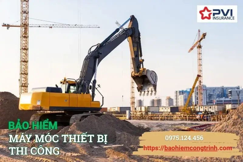 Máy xúc đang thi công tại công trường – bảo hiểm máy móc thiết bị thi công PVI (CPM)