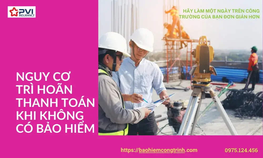 Không có bảo hiểm công trình có thể khiến nhà thầu gặp rắc rối khi xin giấy phép, nghiệm thu và thanh quyết toán
